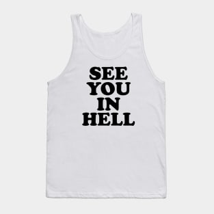 See You In Hell Tank Top